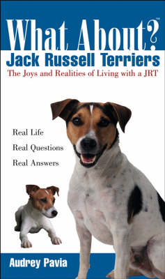 What about Jack Russell Terriers?: The Joys and Realities of Living with a JRT (Paperback)