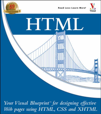 HTML: Your Visual Blueprint for Designing Web Pages with HTML, CSS, and XHTML - Visual Blueprint (Paperback)