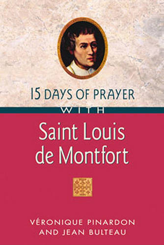 Saint Louis De Montfort - 15 Days of Prayer with (Paperback)