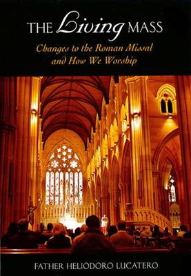 The Living Mass: Changes to the Roman Missal and How We Worship (Paperback)