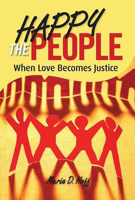 Happy the People: When Love Becomes Justice (Paperback)