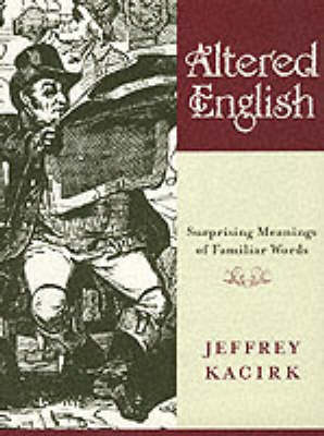Altered English: Surprising Meanings of Familiar Words (Hardback)