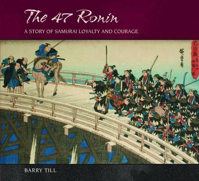 The 47 Ronin: a Story of Samurai Loyalty and Courage (Hardback)