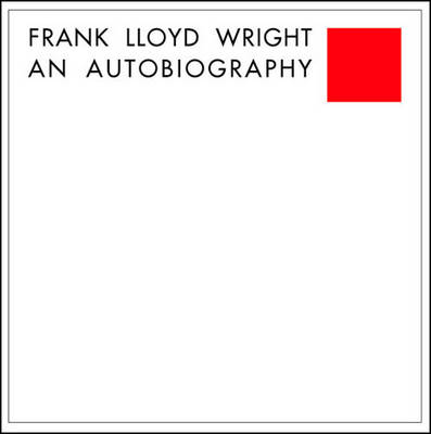 Frank Lloyd Wright: An Autobiography (Hardback)