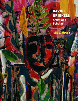 David Driskell: Artist and Scholar (Hardback)