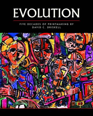 Evolution: Five Decades of Printmaking by David C. Driskell (Hardback)