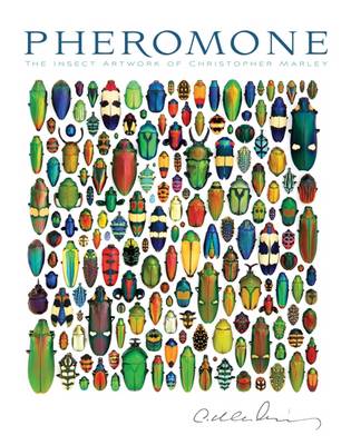 Pheromone the Insect Artwork of Christopher Marley (Hardback)