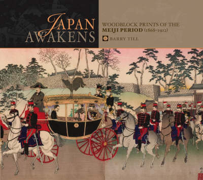 Japan Awakens: Woodblock Prints of the Meiji Period A155 (Hardback)