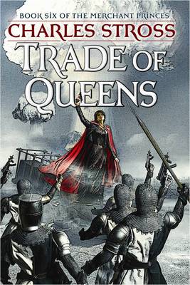 Trade of Queens - Merchant Princes Bk. 6 (Hardback)