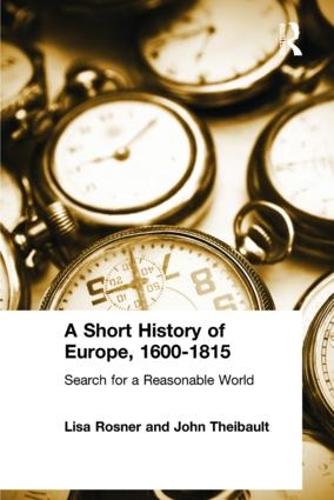 A Short History of Europe, 1600-1815: Search for a Reasonable World (Hardback)