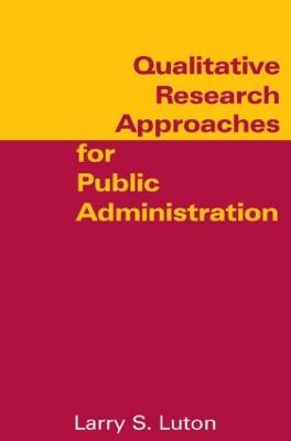 Qualitative Research Approaches for Public Administration (Hardback)