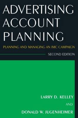 Advertising Account Planning: Planning and Managing an IMC Campaign (Paperback)