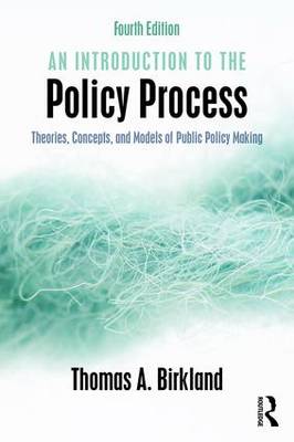 An Introduction to the Policy Process: Theories, Concepts, and Models of Public Policy Making (Paperback)