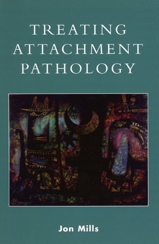 Treating Attachment Pathology (Paperback)
