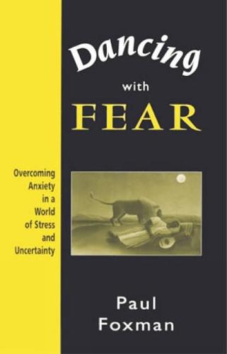 Dancing with Fear: Overcoming Anxiety in a World of Stress and Uncertainty (Paperback)