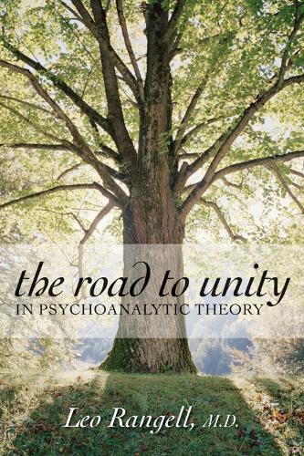The Road to Unity in Psychoanalytic Theory (Hardback)