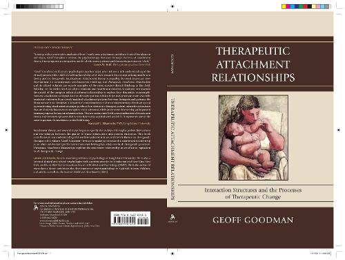 Therapeutic Attachment Relationships: Interaction Structures and the Processes of Therapeutic Change (Hardback)