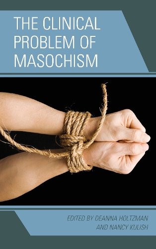 The Clinical Problem of Masochism (Hardback)