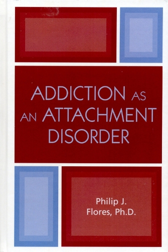 Addiction as an Attachment Disorder (Paperback)