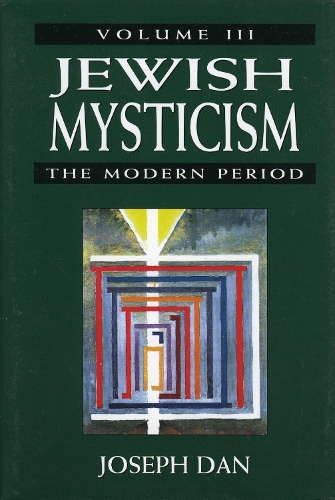 Jewish Mysticism: v. 3: The Modern Period (Hardback)