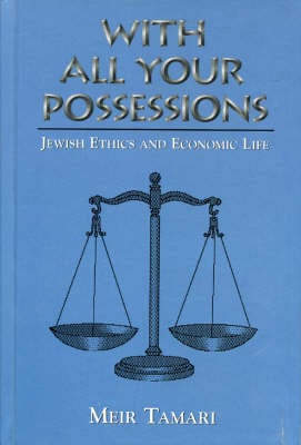 With All Your Possessions: Jewish Ethics and Economic Life (Hardback)