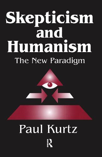 Skepticism and Humanism: The New Paradigm (Hardback)