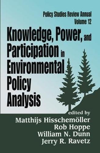 Knowledge, Power, and Participation in Environmental Policy Analysis - Policy Studies Review Annual Series (Hardback)