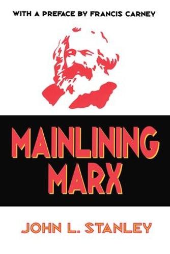 Mainlining Marx (Hardback)