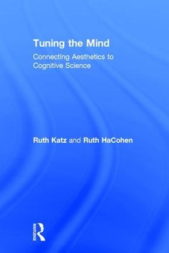 Tuning the Mind: Connecting Aesthetics to Cognitive Science (Hardback)