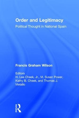 Order and Legitimacy: Political Thought in National Spain (Hardback)