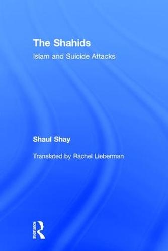 The Shahids: Islam and Suicide Attacks (Hardback)