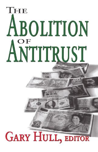 The Abolition of Antitrust (Hardback)