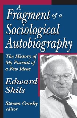A Fragment of a Sociological Autobiography: The History of My Pursuit of a Few Ideas (Hardback)