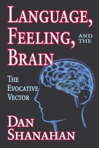 Language, Feeling, and the Brain: The Evocative Vector (Hardback)