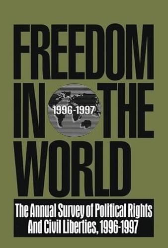 Freedom in the World: 1996-1997: The Annual Survey of Political Rights and Civil Liberties (Paperback)