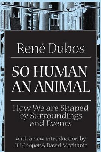 So Human an Animal: How We are Shaped by Surroundings and Events (Paperback)