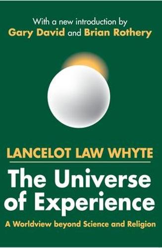 The Universe of Experience: A Worldview Beyond Science and Religion (Paperback)