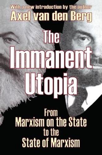 The Immanent Utopia: From Marxism on the State to the State of Marxism (Paperback)