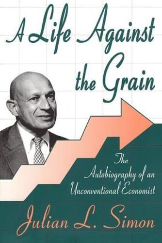 A Life against the Grain: The Autobiography of an Unconventional Economist (Paperback)