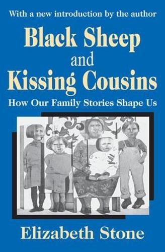 Black Sheep and Kissing Cousins: How Our Family Stories Shape Us (Paperback)