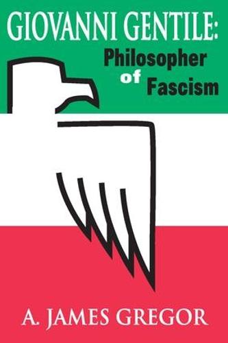 Giovanni Gentile: Philosopher of Fascism (Paperback)