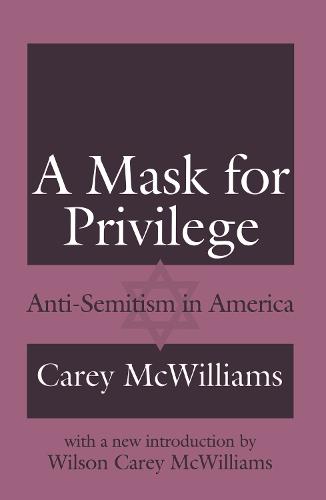 A Mask for Privilege: Anti-semitism in America (Paperback)