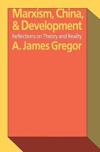 Marxism, China, and Development: Reflections on Theory and Reality (Paperback)