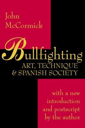 Bullfighting: Art, Technique and Spanish Society (Paperback)