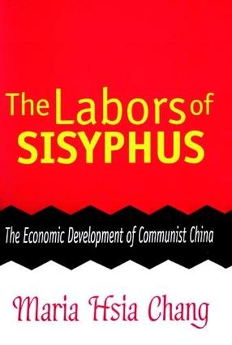 The Labors of Sisyphus: Economic Development of Communist China (Paperback)