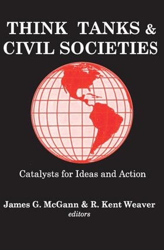 Think Tanks and Civil Societies: Catalysts for Ideas and Action (Paperback)
