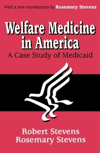 Welfare Medicine in America: A Case Study of Medicaid (Paperback)