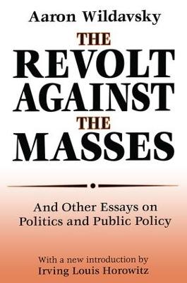 The Revolt Against the Masses: And Other Essays on Politics and Public Policy (Paperback)