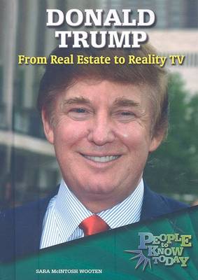Donald Trump: From Real Estate to Reality TV - People to Know Today (Hardback)