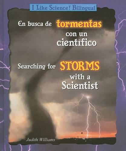 En Busca De Tormentas Con Un Cientifico/Searching for Storms with a Scientist - I Like Science! Bilingual (Hardback)